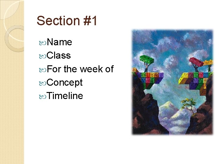 Section #1 Name Class For the week of Concept Timeline Section #1 Name Class For the week of Concept Timeline