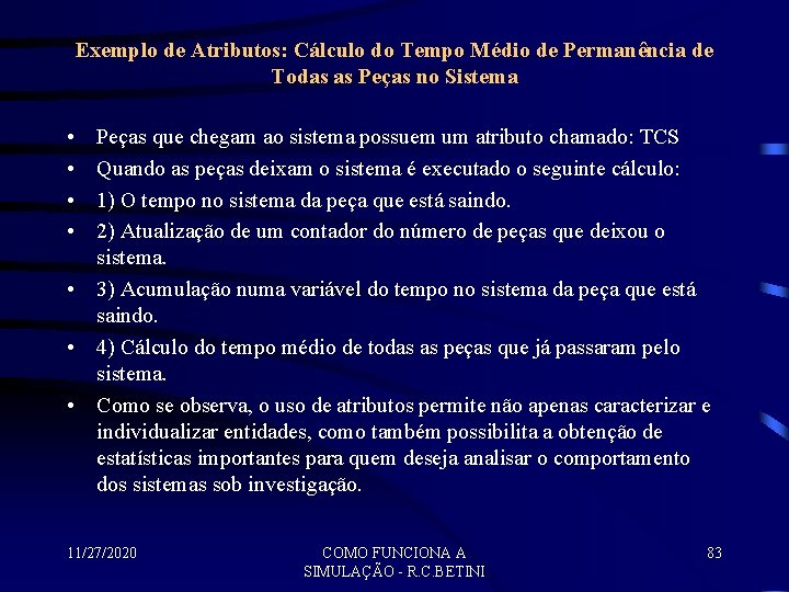 Exemplo de Atributos: Cálculo do Tempo Médio de Permanência de Todas as Peças no