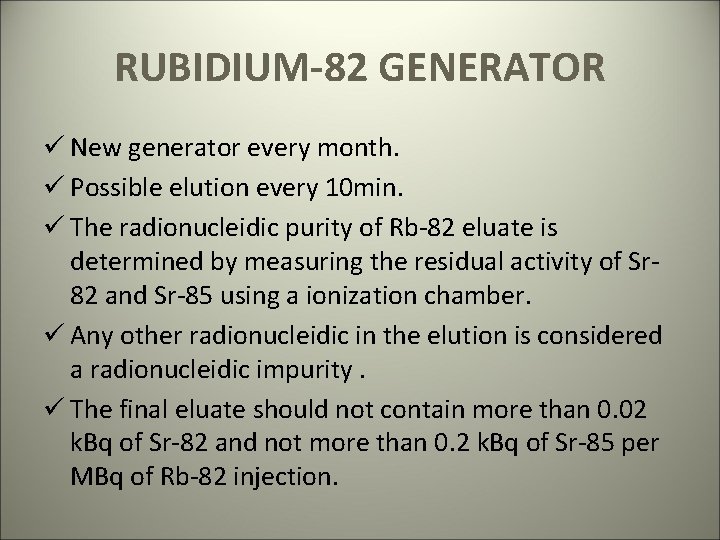 Rubidium Rb 82 Generator STUDY OF THE MYOCARDIAL PERFUSION BY RUBIDIUM82 PETCT