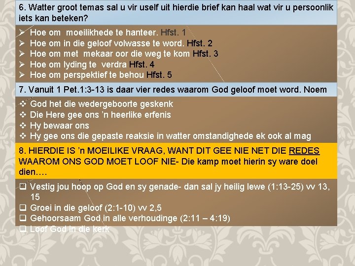 6. Watter groot temas sal u vir uself uit hierdie brief kan haal wat