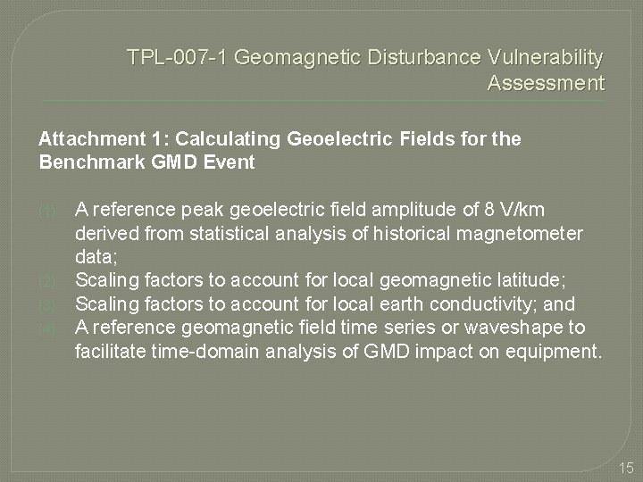 TPL-007 -1 Geomagnetic Disturbance Vulnerability Assessment Attachment 1: Calculating Geoelectric Fields for the Benchmark