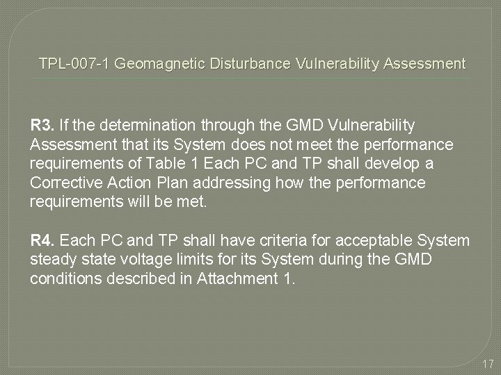 TPL-007 -1 Geomagnetic Disturbance Vulnerability Assessment R 3. If the determination through the GMD
