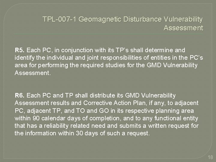 TPL-007 -1 Geomagnetic Disturbance Vulnerability Assessment R 5. Each PC, in conjunction with its