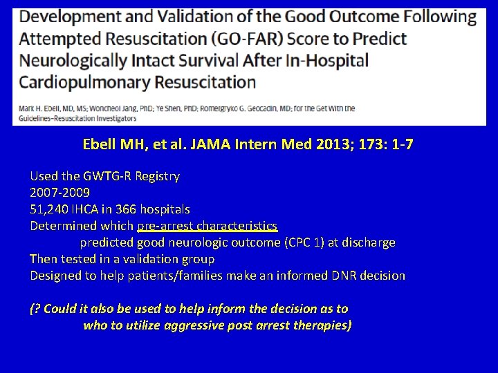 Ebell MH, et al. JAMA Intern Med 2013; 173: 1 -7 Used the GWTG-R Ebell MH, et al. JAMA Intern Med 2013; 173: 1 -7 Used the GWTG-R
