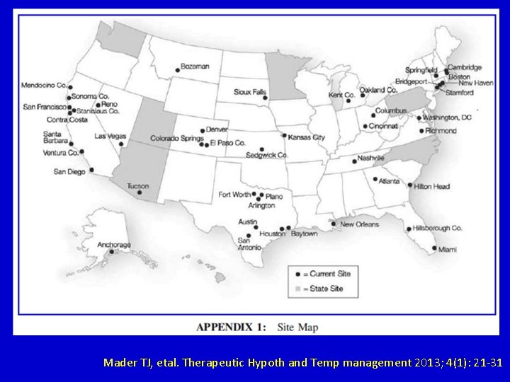 Mader TJ, etal. Therapeutic Hypoth and Temp management 2013; 4(1): 21 -31 Mader TJ, etal. Therapeutic Hypoth and Temp management 2013; 4(1): 21 -31