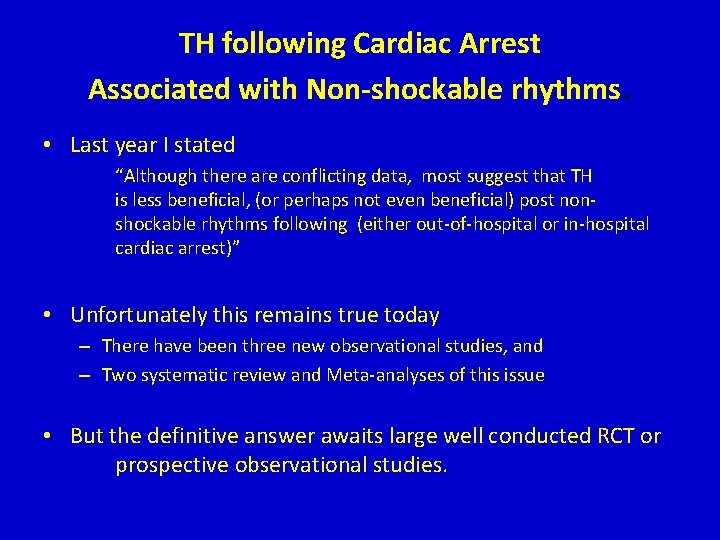 TH following Cardiac Arrest Associated with Non-shockable rhythms. • Last year I stated “Although TH following Cardiac Arrest Associated with Non-shockable rhythms. • Last year I stated “Although