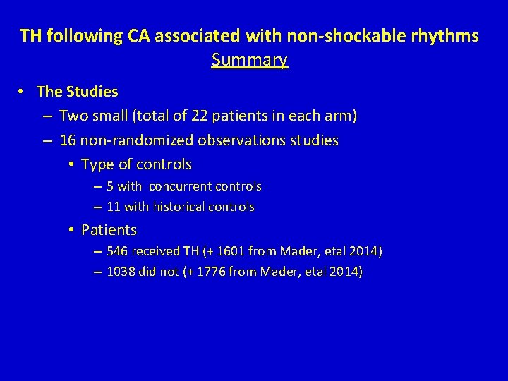 TH following CA associated with non-shockable rhythms Summary • The Studies – Two small TH following CA associated with non-shockable rhythms Summary • The Studies – Two small