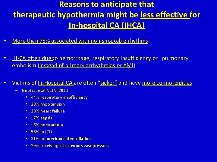 Reasons to anticipate that therapeutic hypothermia might be less effective for In-hospital CA (IHCA) Reasons to anticipate that therapeutic hypothermia might be less effective for In-hospital CA (IHCA)