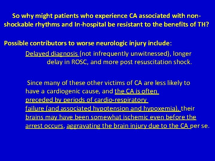 So why might patients who experience CA associated with nonshockable rhythms and In-hospital be So why might patients who experience CA associated with nonshockable rhythms and In-hospital be