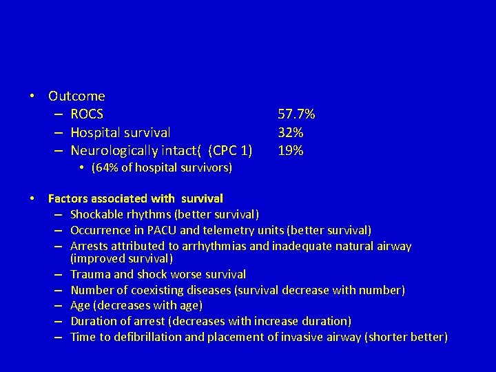 • Outcome – ROCS – Hospital survival – Neurologically intact( (CPC 1) • • Outcome – ROCS – Hospital survival – Neurologically intact( (CPC 1) •