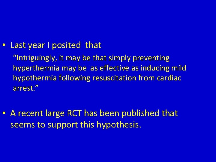 • Last year I posited that “Intriguingly, it may be that simply preventing • Last year I posited that “Intriguingly, it may be that simply preventing