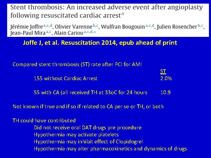 Joffe J, et al. Resuscitation 2014, epub ahead of print Compared stent thrombosis (ST) Joffe J, et al. Resuscitation 2014, epub ahead of print Compared stent thrombosis (ST)