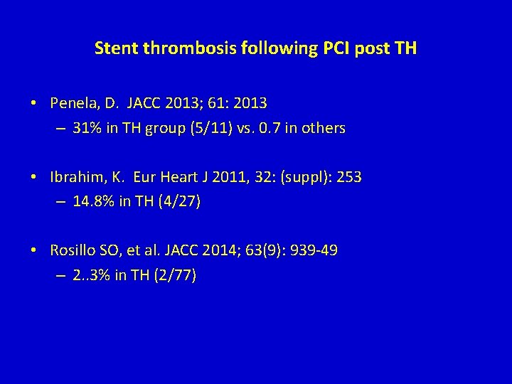Stent thrombosis following PCI post TH • Penela, D. JACC 2013; 61: 2013 – Stent thrombosis following PCI post TH • Penela, D. JACC 2013; 61: 2013 –