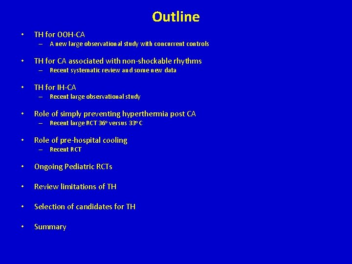 Outline • TH for OOH-CA – A new large observational study with concurrent controls Outline • TH for OOH-CA – A new large observational study with concurrent controls