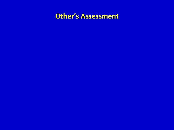 Other’s Assessment Other’s Assessment