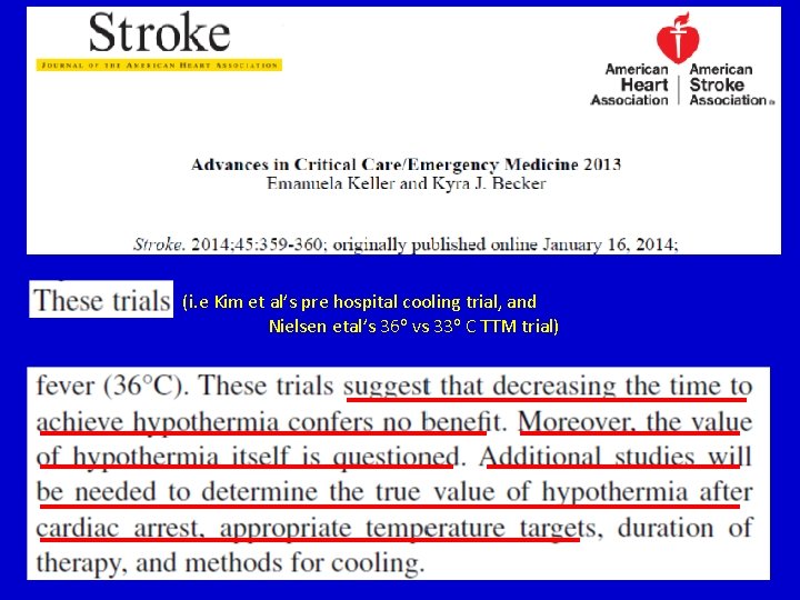 (i. e Kim et al’s pre hospital cooling trial, and Nielsen etal’s 36 o (i. e Kim et al’s pre hospital cooling trial, and Nielsen etal’s 36 o