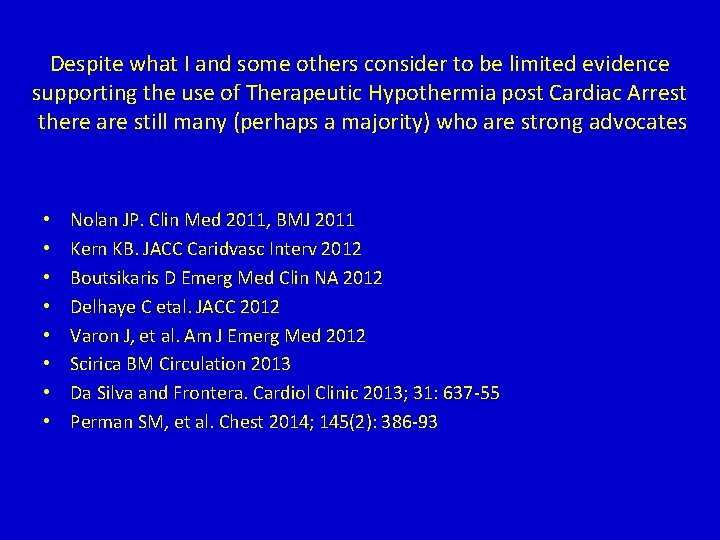 Despite what I and some others consider to be limited evidence supporting the use Despite what I and some others consider to be limited evidence supporting the use