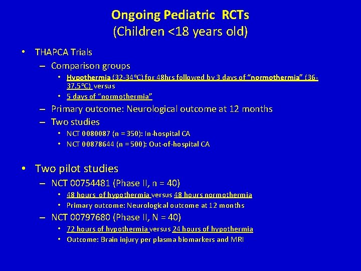 Ongoing Pediatric RCTs (Children <18 years old) • THAPCA Trials – Comparison groups • Ongoing Pediatric RCTs (Children <18 years old) • THAPCA Trials – Comparison groups •