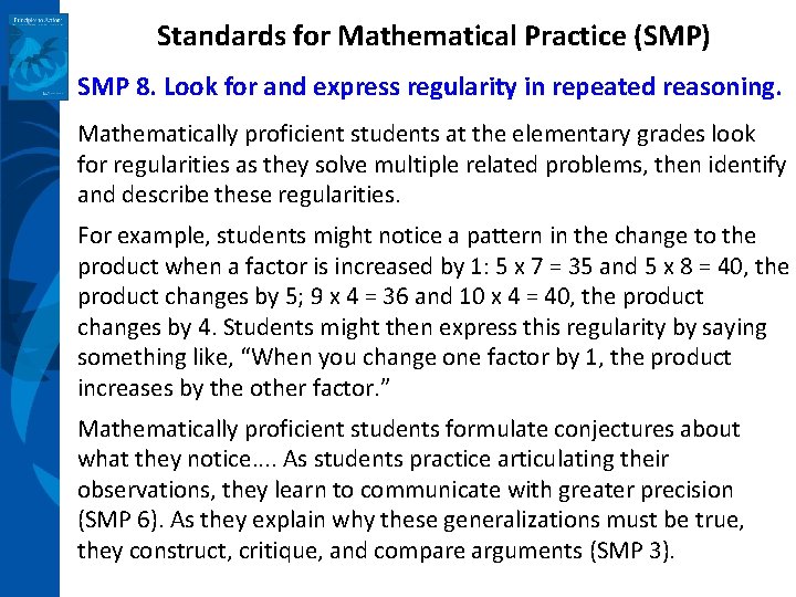 Standards for Mathematical Practice (SMP) SMP 8. Look for and express regularity in repeated