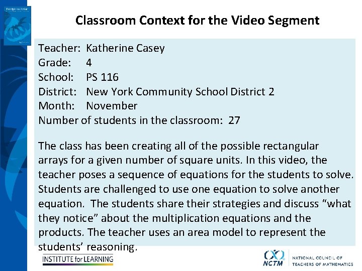Classroom Context for the Video Segment Teacher: Katherine Casey Grade: 4 School: PS 116