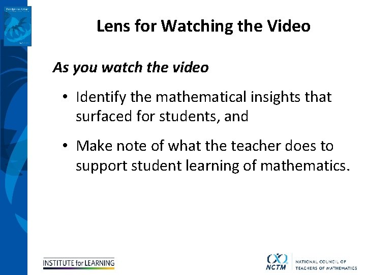 Lens for Watching the Video As you watch the video • Identify the mathematical