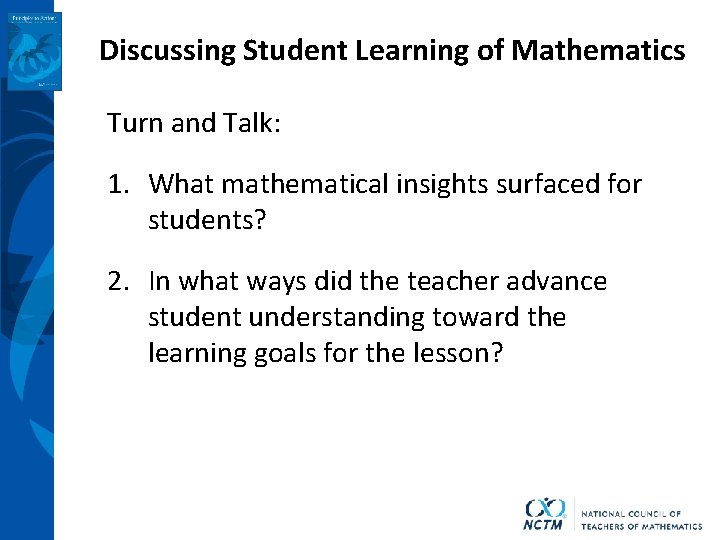 Discussing Student Learning of Mathematics Turn and Talk: 1. What mathematical insights surfaced for