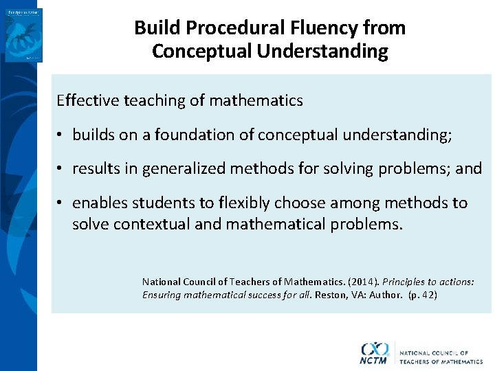 Build Procedural Fluency from Conceptual Understanding Effective teaching of mathematics • builds on a