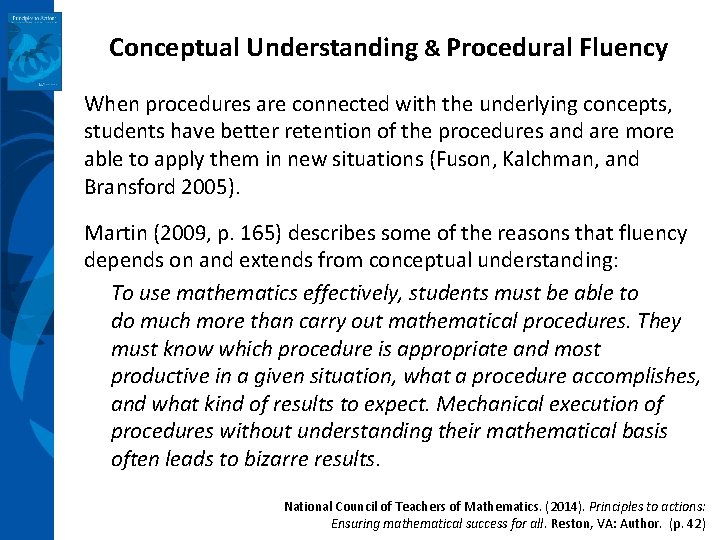 Conceptual Understanding & Procedural Fluency When procedures are connected with the underlying concepts, students