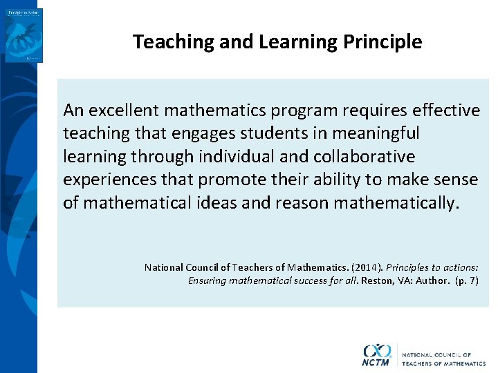 Teaching and Learning Principle An excellent mathematics program requires effective teaching that engages students