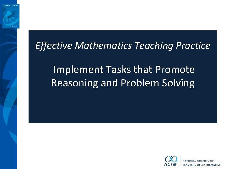 Effective Mathematics Teaching Practice Implement Tasks that Promote Reasoning and Problem Solving 