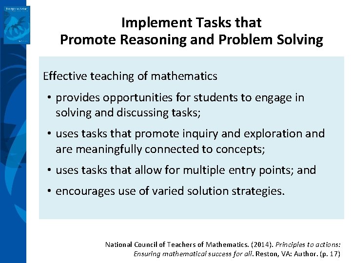 Implement Tasks that Promote Reasoning and Problem Solving Effective teaching of mathematics • provides