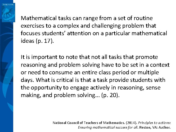 Mathematical tasks can range from a set of routine exercises to a complex and