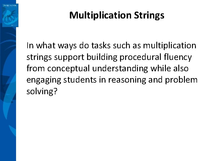Multiplication Strings In what ways do tasks such as multiplication strings support building procedural