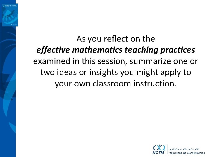 As you reflect on the effective mathematics teaching practices examined in this session, summarize