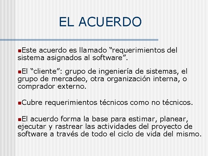 EL ACUERDO n. Este acuerdo es llamado “requerimientos del sistema asignados al software”. n.