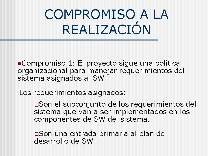 COMPROMISO A LA REALIZACIÓN n. Compromiso 1: El proyecto sigue una política organizacional para