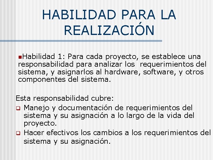 HABILIDAD PARA LA REALIZACIÓN n. Habilidad 1: Para cada proyecto, se establece una responsabilidad