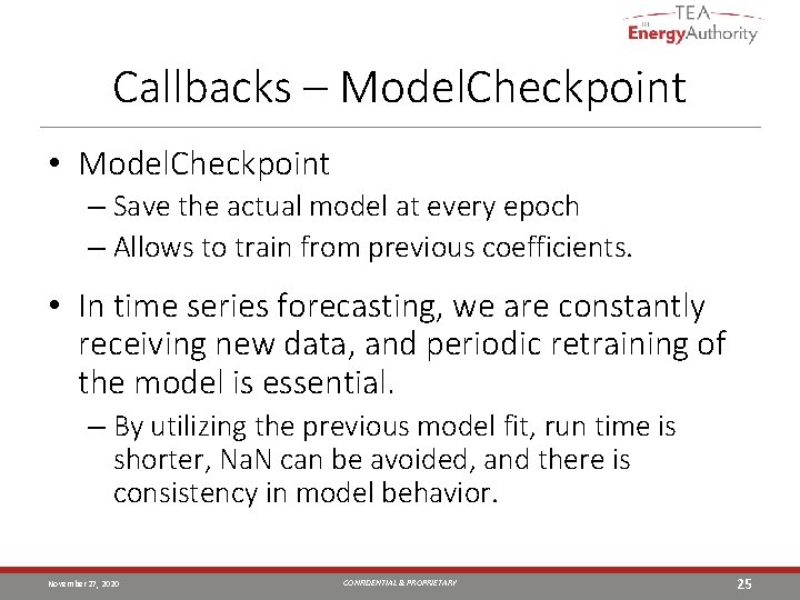 Callbacks – Model. Checkpoint • Model. Checkpoint – Save the actual model at every