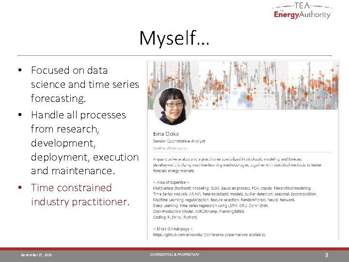 Myself… • Focused on data science and time series forecasting. • Handle all processes