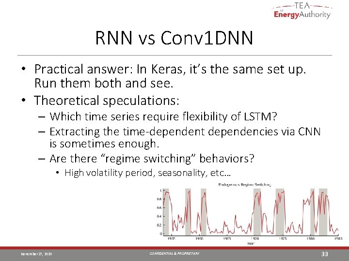 RNN vs Conv 1 DNN • Practical answer: In Keras, it’s the same set