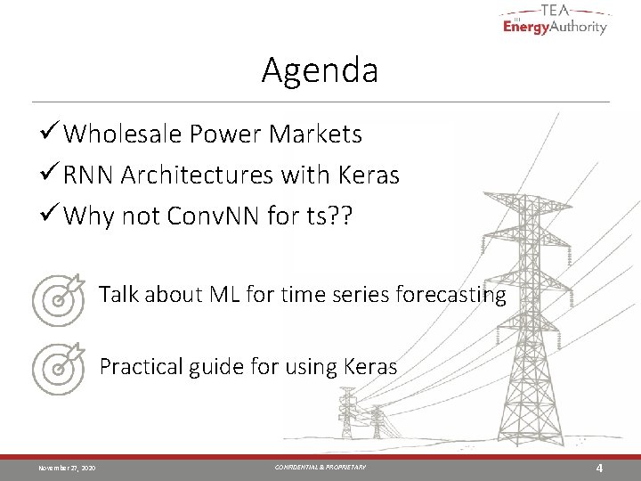Agenda ü Wholesale Power Markets ü RNN Architectures with Keras ü Why not Conv.