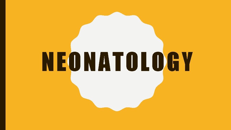 NEONATOLOGY 