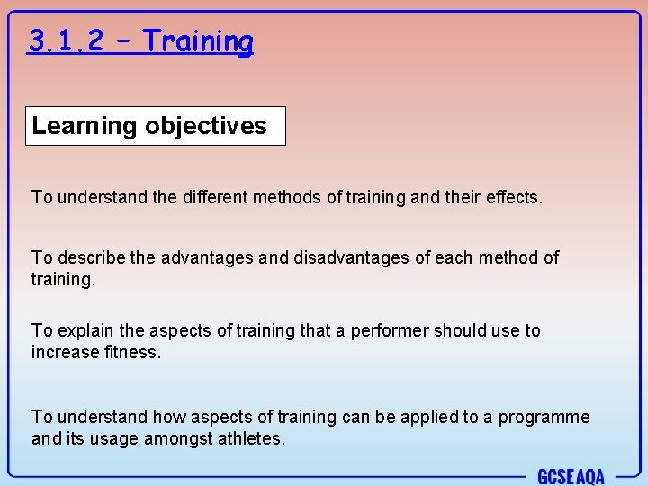 3. 1. 2 – Training Learning objectives To understand the different methods of training