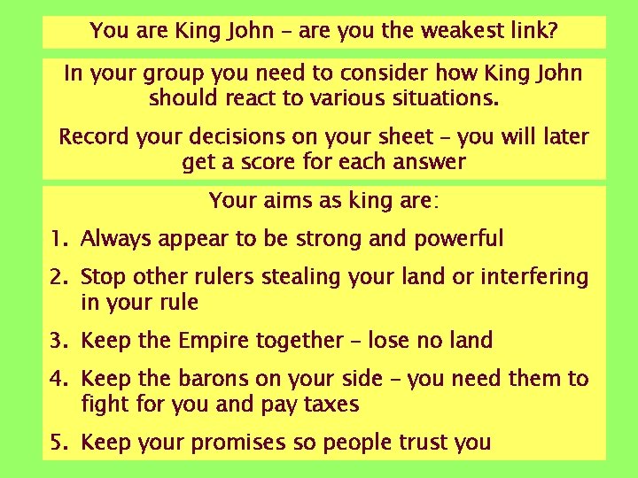 You are King John – are you the weakest link? In your group you You are King John – are you the weakest link? In your group you