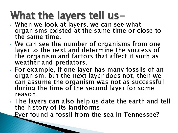 What the layers tell us- • • • When we look at layers, we