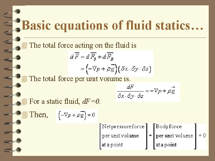 Basic equations of fluid statics… 4 The total force acting on the fluid is