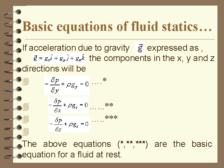 Basic equations of fluid statics… If acceleration due to gravity is expressed as ,