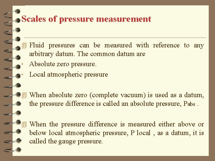  Scales of pressure measurement 4 Fluid pressures can be measured with reference to