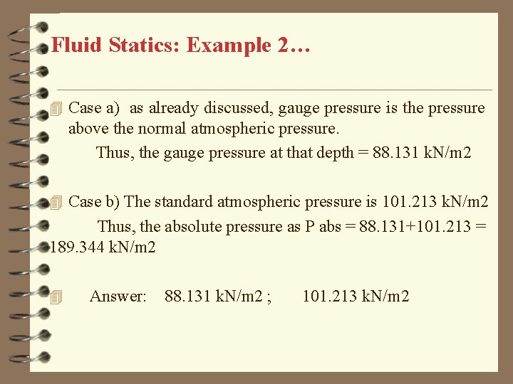  Fluid Statics: Example 2… 4 Case a) as already discussed, gauge pressure is