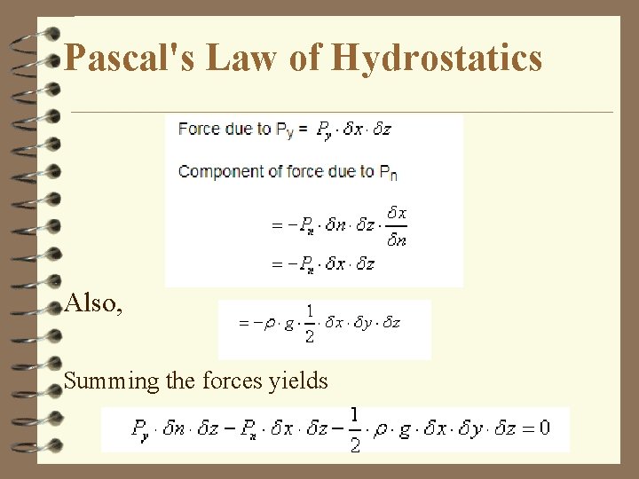 Pascal's Law of Hydrostatics Also, Summing the forces yields 